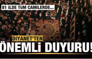 DİYANET’DEN SON DAKİKA DUYURUSU: 81 İLDE TÜM CAMİLERDE…