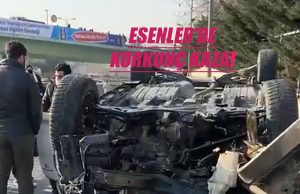 ESENLER’DE KORKUNÇ KAZA!