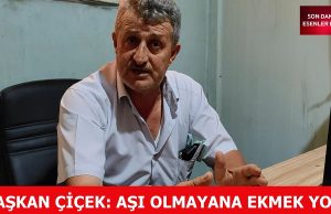 BAŞKAN ÇİÇEK: AŞI OLMAYANA EKMEK SATMIYORUZ!